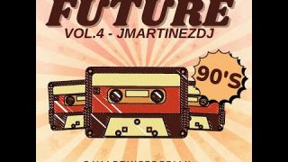 Back To The Future Vol.4 - JMartinezDJ (Especial 90's)